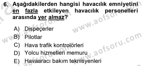 Havacılık Emniyeti Dersi Ara Sınavı Deneme Sınav Soruları 6. Soru