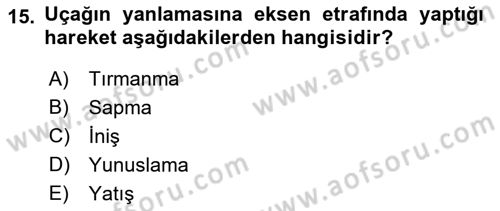 Genel Havacılık Dersi 2018 - 2019 Yılı (Final) Dönem Sonu Sınav Soruları 15. Soru