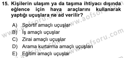 Genel Havacılık Dersi 2024 - 2025 Yılı (Vize) Ara Sınav Soruları 15. Soru