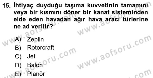 Genel Havacılık Dersi 2025 - 2026 Yılı (Vize) Ara Sınav Soruları 15. Soru