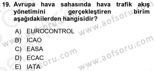 Havayolu İşletmelerinde Operasyonel Planlama Dersi 2018 - 2019 Yılı (Vize) Ara Sınav Soruları 19. Soru