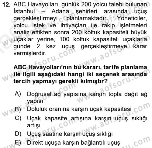 Havayolu İşletmelerinde Operasyonel Planlama Dersi 2018 - 2019 Yılı (Final) Dönem Sonu Sınav Soruları 12. Soru