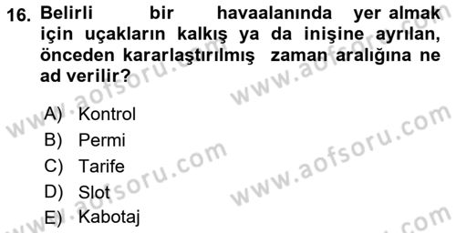 Havayolu İşletmelerinde Operasyonel Planlama Dersi 2018 - 2019 Yılı (Final) Dönem Sonu Sınav Soruları 16. Soru