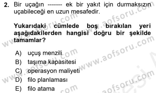 Havayolu İşletmelerinde Operasyonel Planlama Dersi 2018 - 2019 Yılı (Final) Dönem Sonu Sınav Soruları 2. Soru