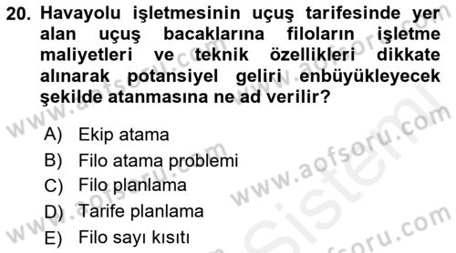 Havayolu İşletmelerinde Operasyonel Planlama Dersi 2018 - 2019 Yılı (Final) Dönem Sonu Sınav Soruları 20. Soru
