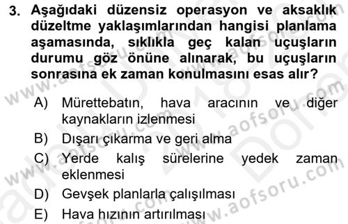 Havayolu İşletmelerinde Operasyonel Planlama Dersi 2018 - 2019 Yılı (Final) Dönem Sonu Sınav Soruları 3. Soru