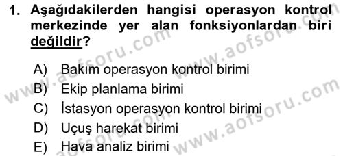 Havayolu İşletmelerinde Operasyonel Planlama Dersi 2018 - 2019 Yılı Yaz Okulu Sınav Soruları 1. Soru