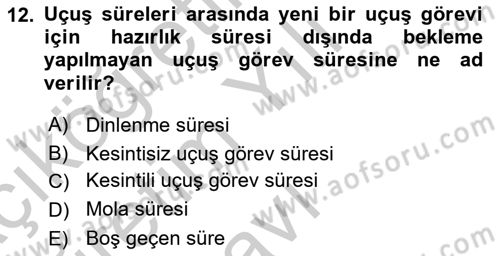 Havayolu İşletmelerinde Operasyonel Planlama Dersi 2018 - 2019 Yılı Yaz Okulu Sınav Soruları 12. Soru