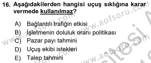 Havayolu İşletmelerinde Operasyonel Planlama Dersi 2018 - 2019 Yılı Yaz Okulu Sınav Soruları 16. Soru