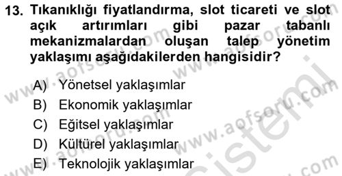 Havayolu İşletmelerinde Operasyonel Planlama Dersi 2021 - 2022 Yılı (Vize) Ara Sınav Soruları 13. Soru