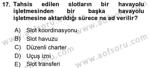 Havayolu İşletmelerinde Operasyonel Planlama Dersi 2021 - 2022 Yılı (Vize) Ara Sınav Soruları 17. Soru
