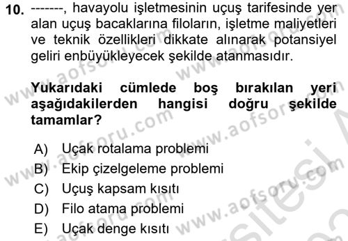 Havayolu İşletmelerinde Operasyonel Planlama Dersi 2021 - 2022 Yılı (Final) Dönem Sonu Sınav Soruları 10. Soru