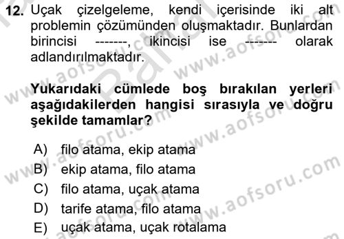 Havayolu İşletmelerinde Operasyonel Planlama Dersi 2021 - 2022 Yılı (Final) Dönem Sonu Sınav Soruları 12. Soru
