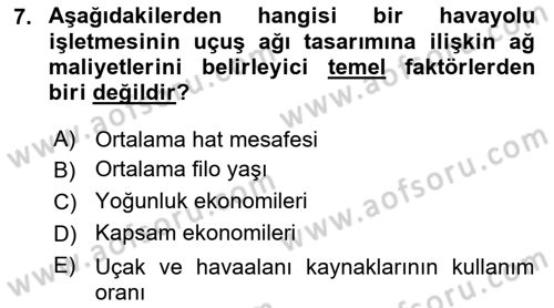 Havayolu İşletmelerinde Operasyonel Planlama Dersi 2021 - 2022 Yılı Yaz Okulu Sınav Soruları 7. Soru