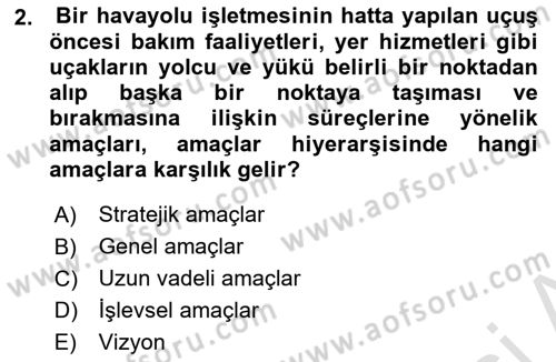 Havayolu İşletmelerinde Operasyonel Planlama Dersi 2023 - 2024 Yılı (Vize) Ara Sınav Soruları 2. Soru