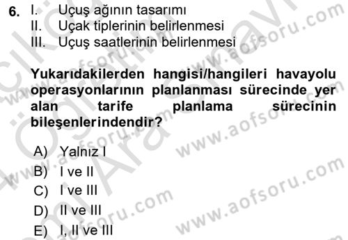 Havayolu İşletmelerinde Operasyonel Planlama Dersi 2023 - 2024 Yılı (Vize) Ara Sınav Soruları 6. Soru