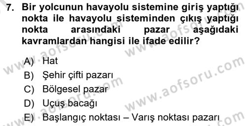 Havayolu İşletmelerinde Operasyonel Planlama Dersi 2023 - 2024 Yılı (Vize) Ara Sınav Soruları 7. Soru