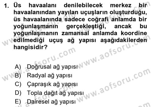 Havayolu İşletmelerinde Operasyonel Planlama Dersi 2023 - 2024 Yılı (Final) Dönem Sonu Sınav Soruları 1. Soru