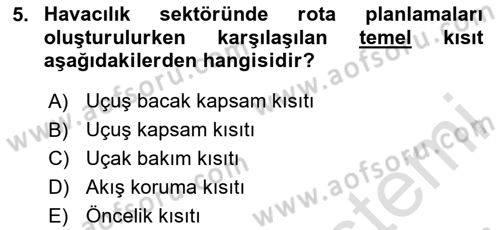 Havayolu İşletmelerinde Operasyonel Planlama Dersi 2023 - 2024 Yılı (Final) Dönem Sonu Sınav Soruları 5. Soru