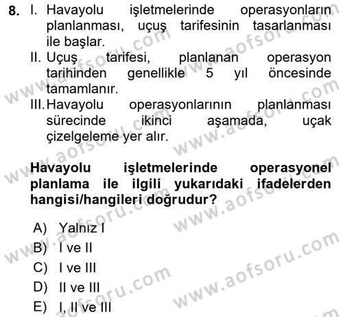 Havayolu İşletmelerinde Operasyonel Planlama Dersi 2023 - 2024 Yılı (Final) Dönem Sonu Sınav Soruları 8. Soru