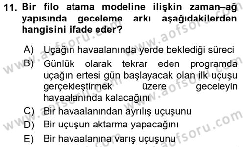 Havayolu İşletmelerinde Operasyonel Planlama Dersi 2023 - 2024 Yılı Yaz Okulu Sınav Soruları 11. Soru