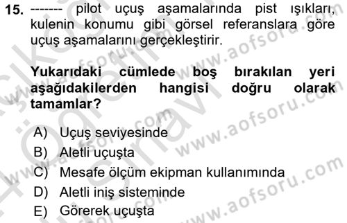 Havayolu İşletmelerinde Operasyonel Planlama Dersi 2023 - 2024 Yılı Yaz Okulu Sınav Soruları 15. Soru