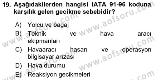 Havayolu İşletmelerinde Operasyonel Planlama Dersi 2023 - 2024 Yılı Yaz Okulu Sınav Soruları 19. Soru