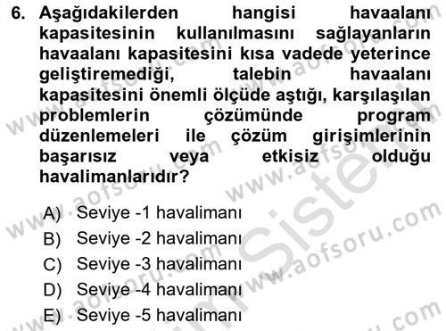 Havayolu İşletmelerinde Operasyonel Planlama Dersi 2023 - 2024 Yılı Yaz Okulu Sınav Soruları 6. Soru