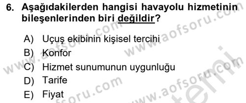 Havayolu İşletmelerinde Operasyonel Planlama Dersi 2024 - 2025 Yılı (Vize) Ara Sınav Soruları 6. Soru