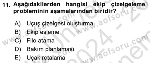 Havayolu İşletmelerinde Operasyonel Planlama Dersi 2024 - 2025 Yılı (Final) Dönem Sonu Sınav Soruları 11. Soru