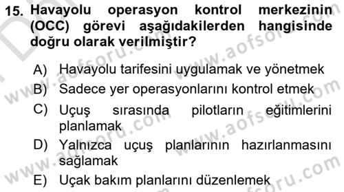 Havayolu İşletmelerinde Operasyonel Planlama Dersi 2024 - 2025 Yılı (Final) Dönem Sonu Sınav Soruları 15. Soru