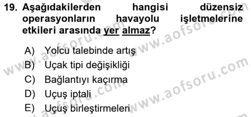 Havayolu İşletmelerinde Operasyonel Planlama Dersi 2024 - 2025 Yılı (Final) Dönem Sonu Sınav Soruları 19. Soru