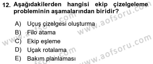 Havayolu İşletmelerinde Operasyonel Planlama Dersi 2024 - 2025 Yılı Yaz Okulu Sınav Soruları 12. Soru