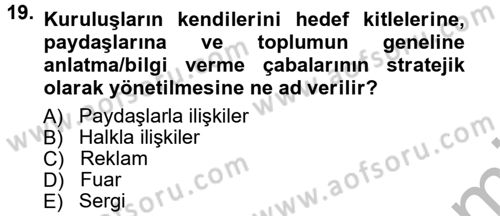 Halkla İlişkiler Dersi 2012 - 2013 Yılı (Vize) Ara Sınav Soruları 19. Soru