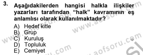 Halkla İlişkiler Dersi 2012 - 2013 Yılı (Vize) Ara Sınav Soruları 3. Soru