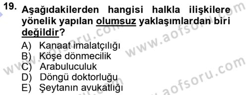 Halkla İlişkiler Dersi 2012 - 2013 Yılı (Final) Dönem Sonu Sınav Soruları 19. Soru