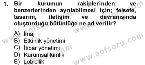 Halkla İlişkiler Dersi 2013 - 2014 Yılı (Vize) Ara Sınav Soruları 1. Soru