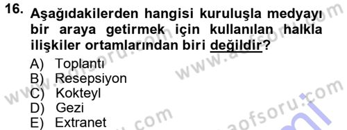 Halkla İlişkiler Dersi 2013 - 2014 Yılı (Vize) Ara Sınav Soruları 16. Soru