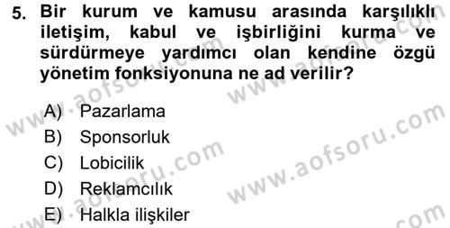 Halkla İlişkiler Dersi 2017 - 2018 Yılı (Vize) Ara Sınav Soruları 5. Soru