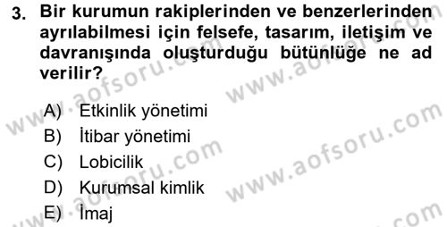 Halkla İlişkiler Dersi 2017 - 2018 Yılı (Final) Dönem Sonu Sınav Soruları 3. Soru
