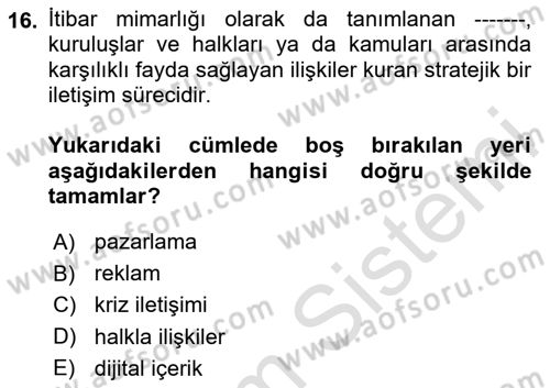Halkla İlişkiler Dersi 2025 - 2026 Yılı (Vize) Ara Sınav Soruları 16. Soru