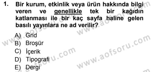Halkla İlişkiler Uygulama Teknikleri Dersi 2012 - 2013 Yılı (Vize) Ara Sınav Soruları 1. Soru