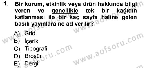 Halkla İlişkiler Uygulama Teknikleri Dersi 2013 - 2014 Yılı (Final) Dönem Sonu Sınav Soruları 1. Soru