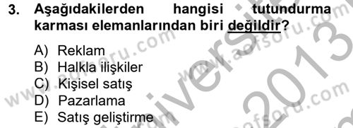 Halkla İlişkiler Uygulamaları ve Örnek Olaylar Dersi 2012 - 2013 Yılı (Final) Dönem Sonu Sınav Soruları 3. Soru