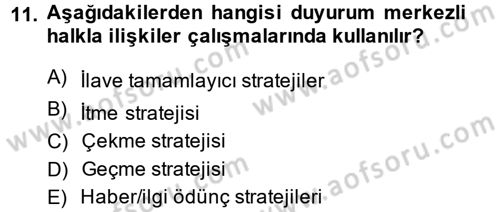 Halkla İlişkiler Uygulamaları ve Örnek Olaylar Dersi 2013 - 2014 Yılı (Vize) Ara Sınav Soruları 11. Soru