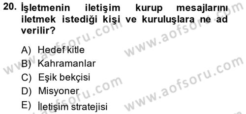 Halkla İlişkiler Uygulamaları ve Örnek Olaylar Dersi 2013 - 2014 Yılı (Vize) Ara Sınav Soruları 20. Soru