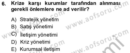 Halkla İlişkiler Uygulamaları ve Örnek Olaylar Dersi 2013 - 2014 Yılı (Vize) Ara Sınav Soruları 6. Soru