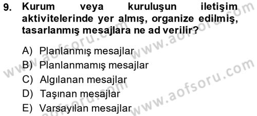 Halkla İlişkiler Uygulamaları ve Örnek Olaylar Dersi 2013 - 2014 Yılı (Vize) Ara Sınav Soruları 9. Soru