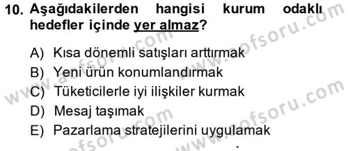 Halkla İlişkiler Uygulamaları ve Örnek Olaylar Dersi 2013 - 2014 Yılı (Final) Dönem Sonu Sınav Soruları 10. Soru