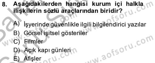Halkla İlişkiler Uygulamaları ve Örnek Olaylar Dersi 2013 - 2014 Yılı (Final) Dönem Sonu Sınav Soruları 8. Soru